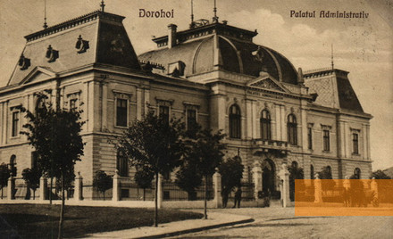Image: Dorohoi, undated, Historcial view of the Palace of Administration, public domain